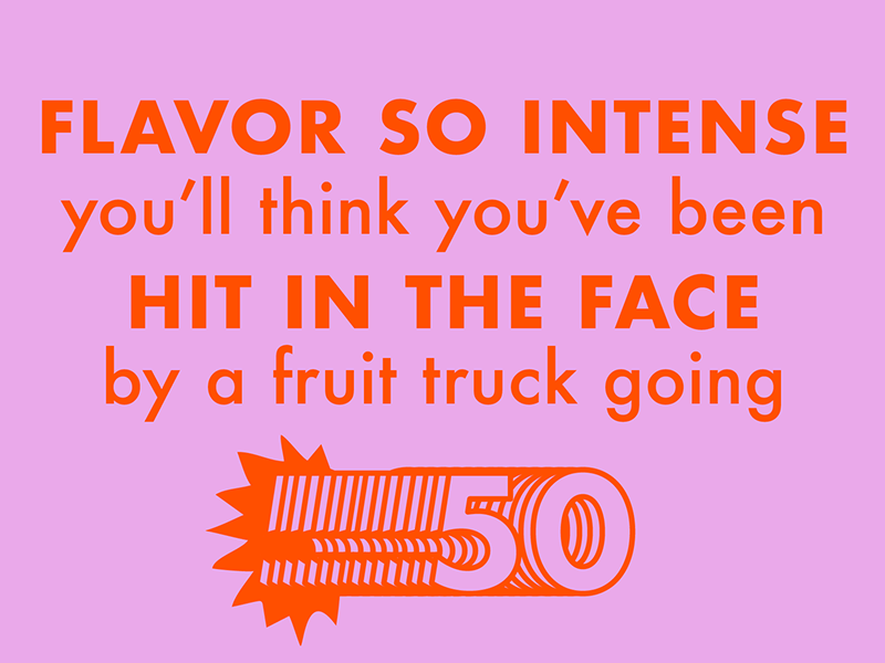 Flavor so intense you'll think you've been hit in the face by a fruit truck going 50 - Seedhouse News